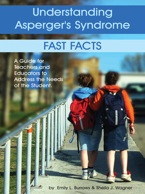 cover image of Understanding Asperger's Syndrome: Fast Facts: a Guide for Teachers and Educators to Address the Needs of the Student